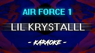 LIL KRYSTALLL - Air Force 1 (Караоке)