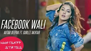 Facebook Wali | Whatsapp Status | Avtar Deepak Ft. Gurlez Akhtar