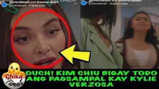 OUCH! KIM CHIU BIGAY TODO SA PAGSAMPAL KAY KYLIE VERZOSA