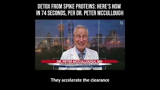 Detox from Spike Proteins: Here’s How in 74 Seconds, Per Dr. Peter McCullough