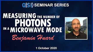 QSI Seminar: Prof Benjamin Huard, ENS de Lyon, Measuring the number of photons in a microwave mode