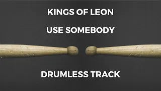 Kings Of Leon - Use Somebody (drumless)