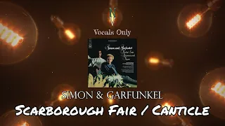 Scarborough Fair / Canticle - Vocals Only (Acapella) | Simon & Garfunkel