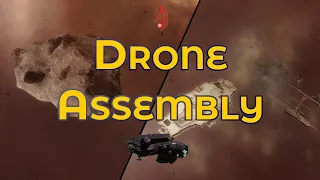 Drone Assembly - Eve Online Exploration Guide