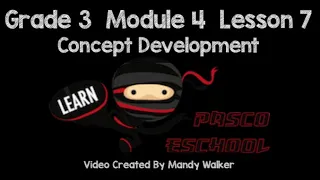Grade 3 Module 4 Lesson 7 Concept Development