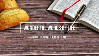 Wonderful Words of Life / Sing them over again to me / piano instrumental hymn with lyrics