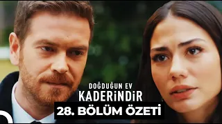 Doğduğun Ev Kaderindir 28. Bölüm Özeti