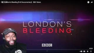 CHICAGO DUDES REACTION TO London's Bleeding [Full Documentary] - BBC News