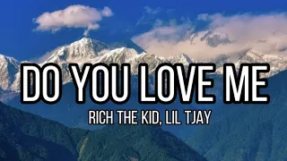 RICH THE KID FT. LIL TJAY - DO YOU LOVE ME (OFFICIAL LYRICS)