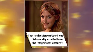 That is why Meryem Uzerli was dishonorably expelled from the “Magnificent Century”! 😱 #shorts