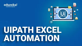 UiPath Excel Automation | UiPath Excel Activities | UiPath Training Essentials | Edureka Rewind