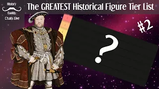 The GREATEST Historical Figure Tier List Part 2 | Daddy Chats Live