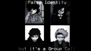 FNF Cover False Identity but it's a Group Call