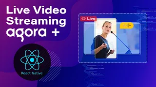 Live Video Streaming React Native App with Agora