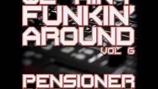 We Aint Funking Around (MIX006) - DJ Pensioner - Ft MC's MRC & XTC (Tag Team MC's)