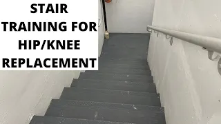 Stair Training After A Knee or Hip Replacement