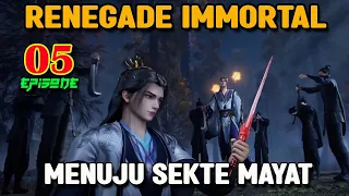 Renegade Immortal Episode 05 Menuju Sekte Mayat