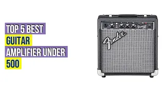 Top #5 Best Guitar Amplifier Under 500 Reviews With Products List