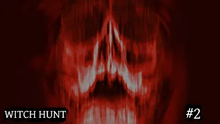 When Hunter Becomes Hunted - Witch Hunt No Commentary Playthrough #2