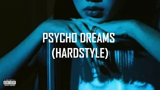 PSYCHO DREAMS - HARDSTYLE REMIX (HARD AF)
