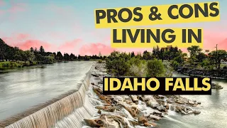 Pros and Cons of Living In Idaho Falls, Idaho