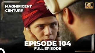 Magnificent Century Episode 104 | English Subtitle (4K)