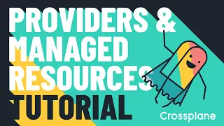 Crossplane Providers and Managed Resources | Tutorial (Part 2)