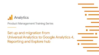 Set up and migration from Universal Analytics to Google Analytics 4, Reporting and Explore hub