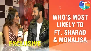 Sharad Malhotra and Monalisa play a FUN game of Who’s most likely to | Exclusive