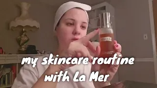 my current skincare routine with La Mer