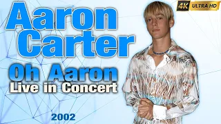 Aaron Carter. "Oh Aaron" Live in Concert (2002) [Remastered in 4K]