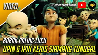 Upin & Ipin : Keris Siamang Tunggal - Babak Paling Lucu