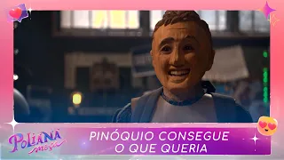 Pinóquio consegue o que queria | Poliana Moça (01/06/22)