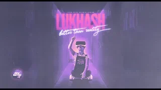 LukHash - Better Than Reality [FULL ALBUM]