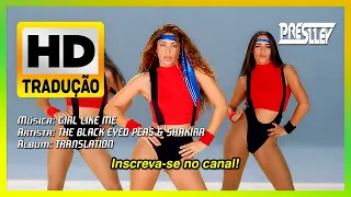 the Black Eyed Peas & Shakira - Girl Like Me (Legendado / Tradução)