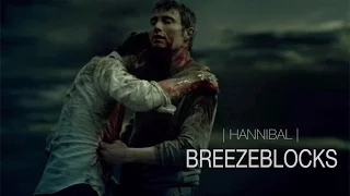 hannibal | breezeblocks ∆ i'll eat you whole