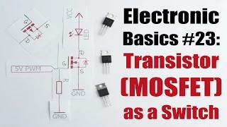 Electronic Basics #23: Transistor (MOSFET) as a Switch