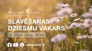 Slavēšanas dziesmu vakars - 16. jūlijs