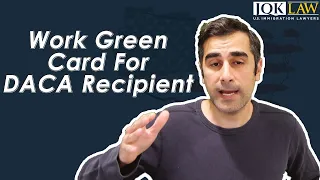 Work Green Card For DACA Recipient