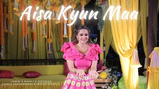 Aisa Kyun Maa |  Varin & Rimmy Wedding Dance Performance |  Bride Mehndi