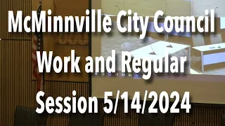 McMinnville City Council Work and Regular Session 5/14/2024