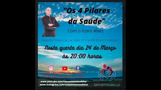" Os 4 Pilares da Saúde" com Ícaro Alves