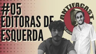 AntifaCast #5 | Editoras de Esquerda, com Autonomia Literária e Biblioteca Terra Livre