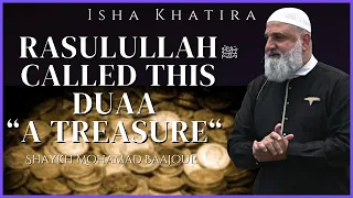 Rasulullah ﷺ called this DUAA “A TREASURE“ |  Isha Khatira | Shaykh Mohamad Baajour