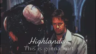 Highlander : This is gonna hurt