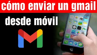 cómo ENVIAR un CORREO electrónico de GMAIL desde mi CELULAR