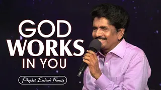 God works in you | Prophet Ezekiah Francis