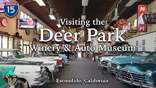 Visiting the Deer Park Winery & Auto Museum in Escondido, California