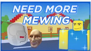 Playing need ￼more mewing