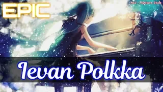 [Nightcore] Ievan Polkka (Epic Powerful Orchestra Remix)